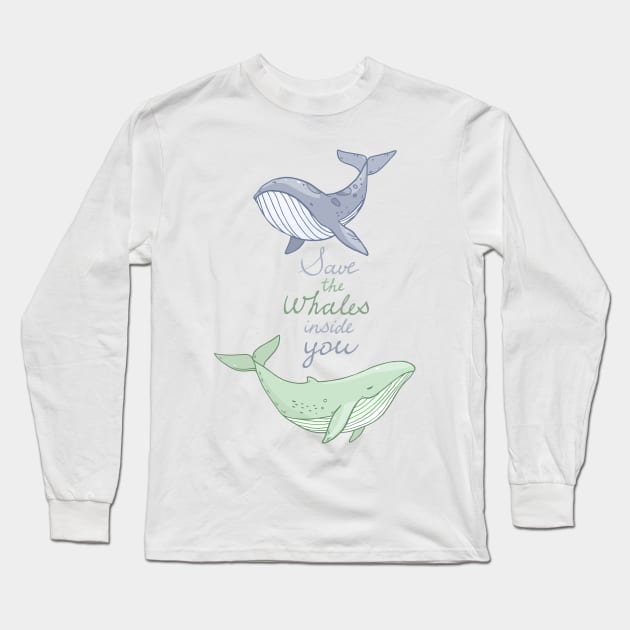 Save the whales inside you Long Sleeve T-Shirt by Olya Yatsenko